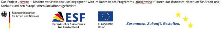 Förderhinweis: Das Projekt „Kivobe – (geflüchteten) Kindern vorurteilsbewusst begegnen“ wird im Rahmen des Programms „rückenwind+“ durch das Bundesministerium für Arbeit und Soziales und den Europäischen Sozialfonds gefördert.